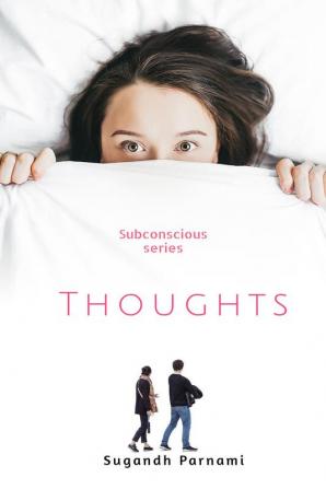 Thoughts : Subconscious Series