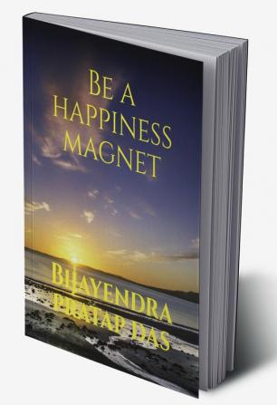 Be a Happiness Magnet