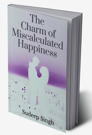 The Charm of Miscalculated Happiness