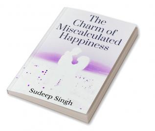 The Charm of Miscalculated Happiness