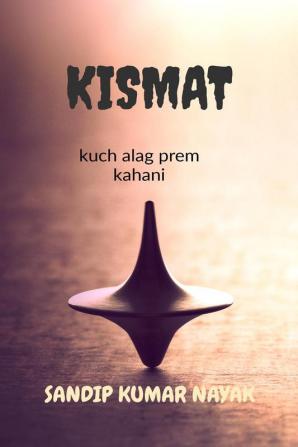 KISMAT : kuch alag prem kahaniyan