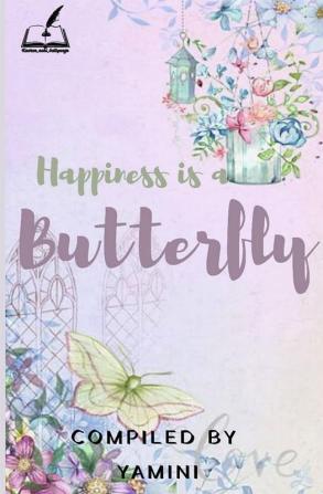 happiness is a butterfly : happiness is a butterfly