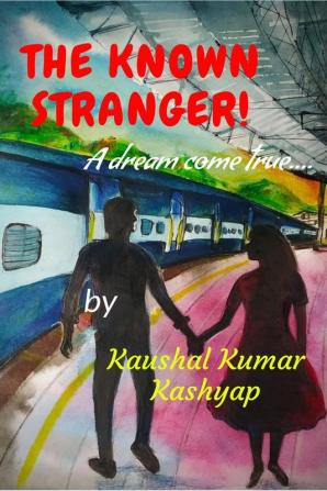 The Known Stranger : A dream come true