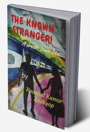 The Known Stranger : A dream come true