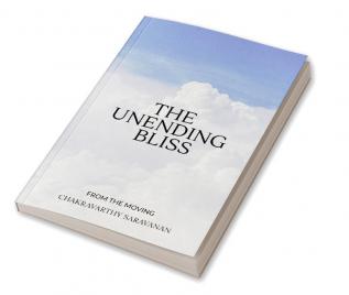 The Unending Bliss : A medicine for the human mind