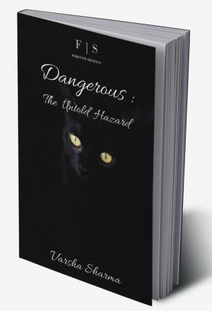 Dangerous : The Untold Hazard