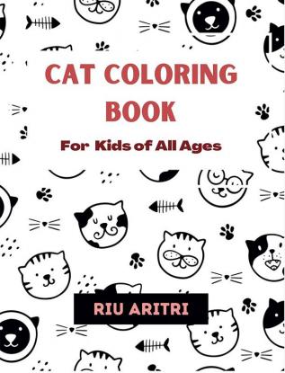 Cat Coloring Book : For Kids of All Ages