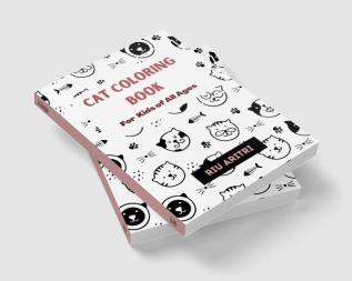 Cat Coloring Book : For Kids of All Ages