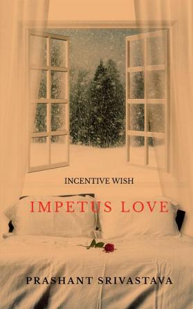 Incentive wish : Impetus love