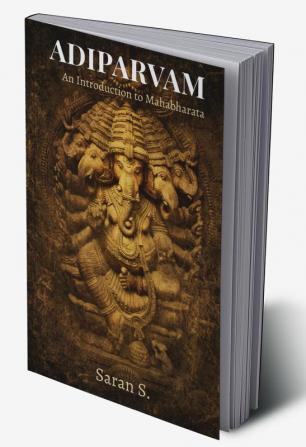 Adiparvam : An Introduction to Epic Mahabharata