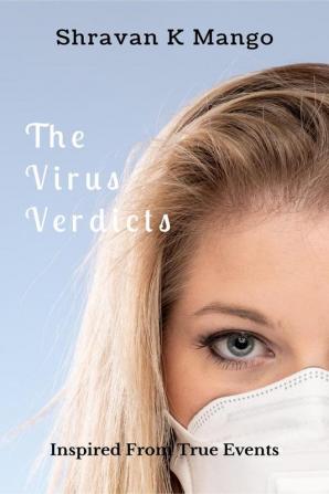 The Virus Verdicts : Inspired From True Events