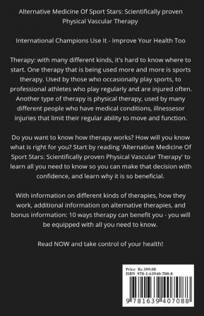 Alternative Medicine of Sport Stars: Scientifically Proven Physical Vascular Therapy : International Champions Use It - Improve Your Health Too; Microcirculation Therapy for Sports