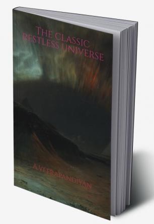 The classic restless universe