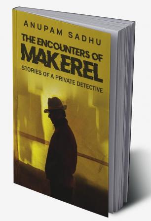 The Encounters of Makerel : Stories of a Private detective