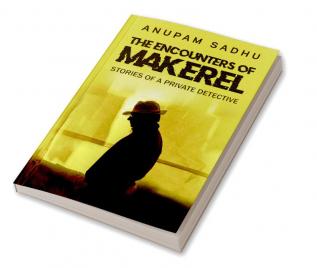 The Encounters of Makerel : Stories of a Private detective