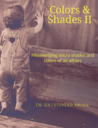 Colors &amp; Shades II : Mesmerizing micro shades and colors of air affairs