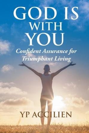 God Is With You: Confident Assurance for Triumphant Living