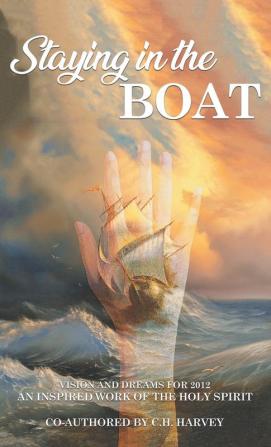 Staying in the Boat: Vision and Dreams For 2012 An Inspired Work of the Holy Spirit