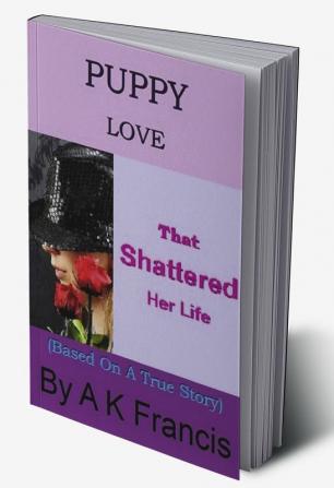 Puppy Love That Shattered Her Life