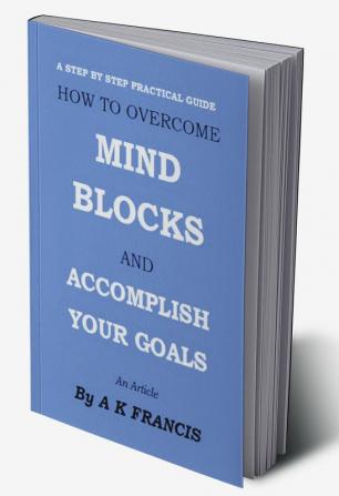 How To Overcome Mind Blocks And Accomplish Your Goals