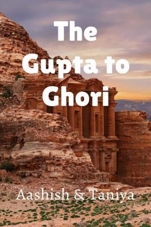 the gupta to ghori