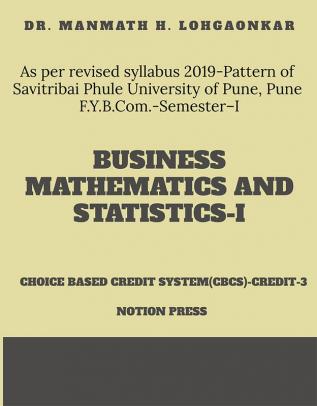 BUSINESS MATHEMATICS &amp; STATISTICS-I