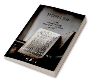 Hopeless : &quot;I lost something which i never had&quot;