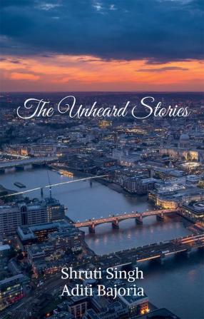 THE UNHEARD STORIES