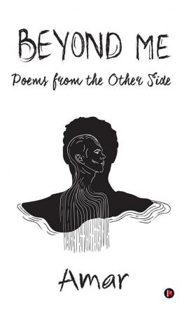 Beyond Me : Poems from the Other Side