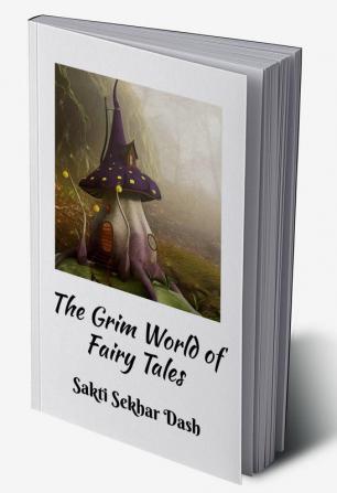 The Grim World of Fairy Tales