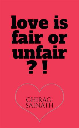 LOVE IS FAIR OR UNFAIR ? ! : Feel the love ! Feel the character ! Support and love me above the heights