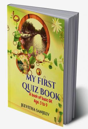 My First Quiz Book : A book of Basic GK (Age: 3 to 9)