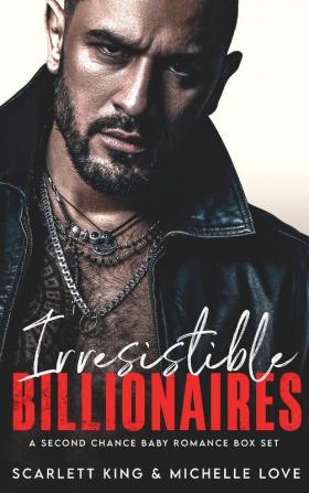 Irresistible Billionaires: A Second Chance Baby Romance Box Set (Irresistible Brothers)