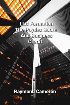 LLC Formation The Paydex Score And Business Credit