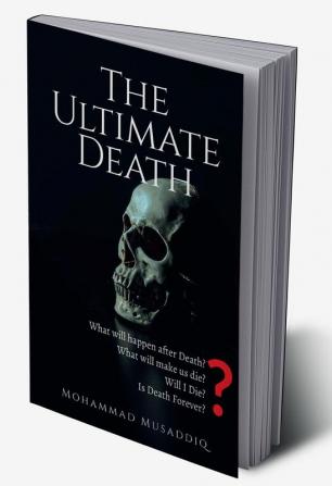 The Ultimate Death : What happens After Death?