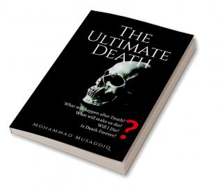 The Ultimate Death : What happens After Death?