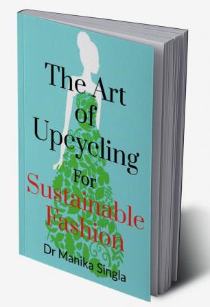 The Art of Upcycling for Sustainable Fashion : Ethnoyst Magazine Vol. 2