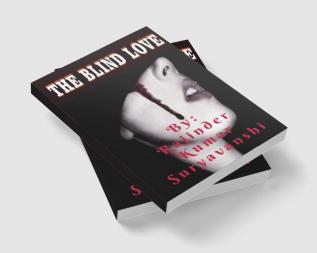 The Blind Love : A story of two strange lovers.