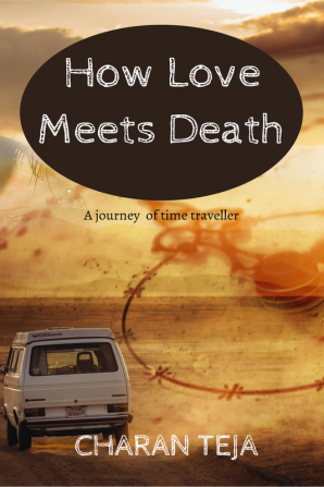 How Love Meets Death : A Journey of Time Traveler