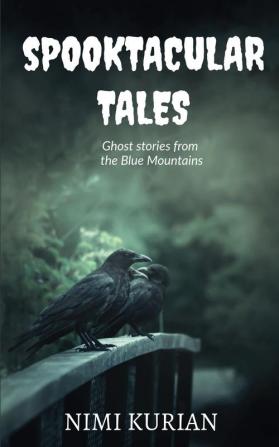 Spooktacular Tales : Ghost Stories From the Blue Mountains