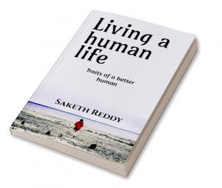 Living a human life : Traits of a better human