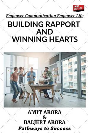 Building Rapport and Winning Hearts : Pathways to Success