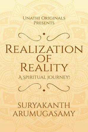 Realization Of Reality : A Spiritual Journey!