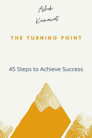 The Turning Point 45 Steps To Achieve Success / द टर्निंग पॉइंट सफलता प्राप्त करने के लिए 45 कदम Hindi books motivational book in hindi self help books in hindi inspirational books in hindi i...