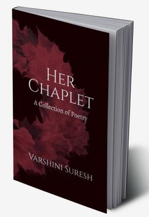 Her Chaplet : A Collection of Poetry