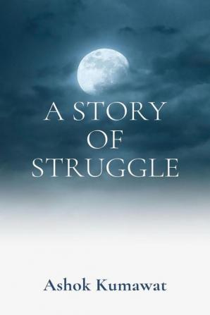 A Story of Struggle : Motivational books in english best fiction novels indian fiction books in english novel in english story books