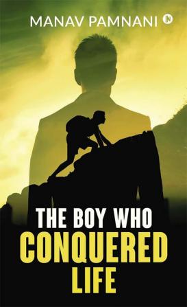 The Boy Who Conquered Life