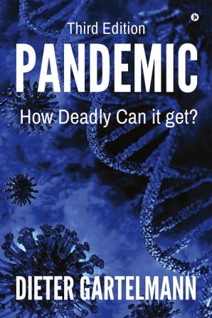 Pandemic : How Deadly it can get?