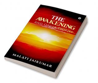 The Awakening : And Other Stories