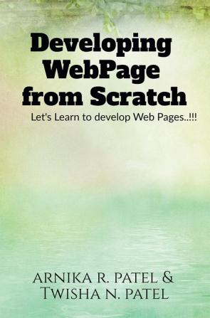 Developing Web Page from Scratch : Let's Learn to develop Web Pages..!!!